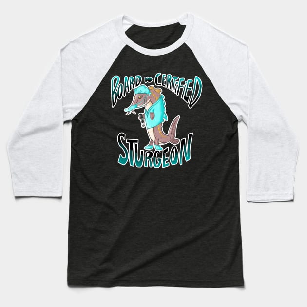 Board Certified Sturgeon the Surgeon (digital) Baseball T-Shirt by narwhalwall